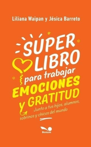 Super Libro Para Trabajar Emociones Y Gratitud - Waipan / Ba