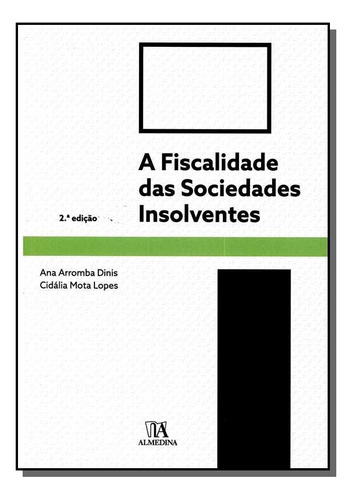 Fiscalidade Das Sociedades Insolventes, A, De Ana Cristina Dos Santos Arromb. Editora Almedina, Capa Mole Em Português, 2021