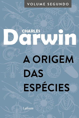 A Origem das Espécies: Volume Segundo, de Darwin, Charles. Editora Lafonte Ltda, capa mole em português, 2021
