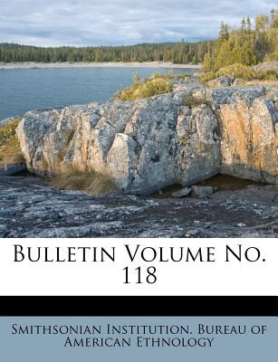 Libro Bulletin Volume No. 118 - Smithsonian Institution B...