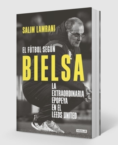 El Futbol Segun Bielsa - Salim Lamrani