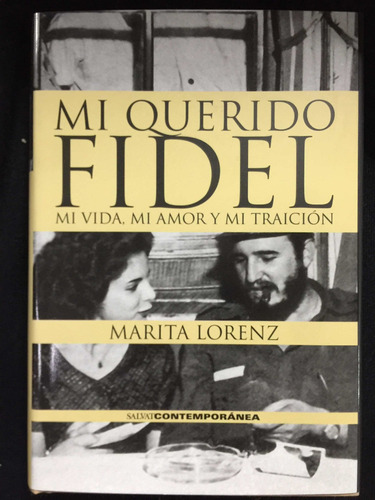 Mi Querido Fidel, De Marita Lorenz. Editorial Salvat, Tapa Dura En Español, 2012