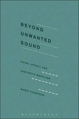 Libro Beyond Unwanted Sound : Noise, Affect And Aesthetic...