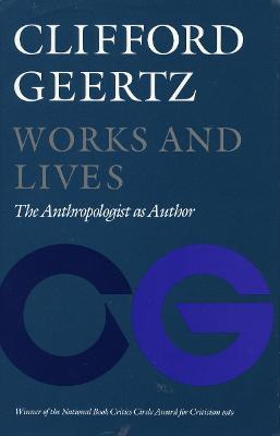 Libro Works And Lives : The Anthropologist As Author - Cl...