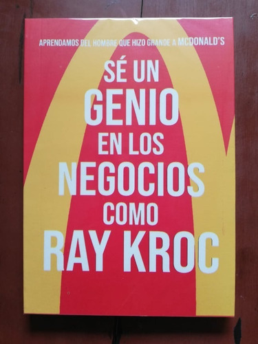 Libro Sé Un Genio En Los Negocios Como Ray Kroc