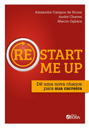 (Re)start me up: Dê uma nova chance para sua carreira, de Chaves, André. Editora Évora Eireli - EPP, capa mole em português, 2017