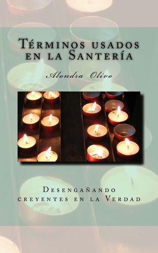 Libro: Glosario De Los Termino De Santeria: Desenganando Cre
