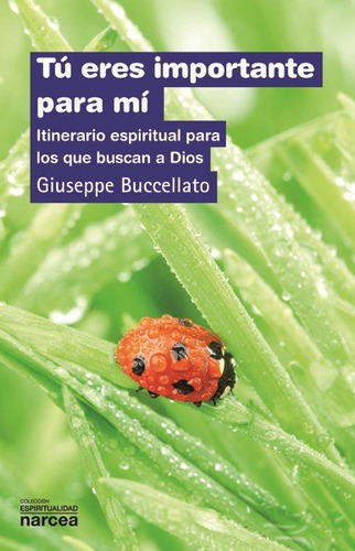 Tã⺠Eres Importante Para Mãâ, De Buccellato, Giuseppe. Editorial Narcea Ediciones, Tapa Blanda En Español