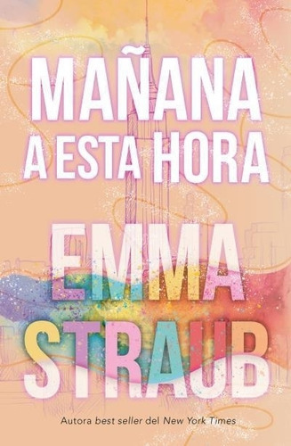 Mañana A Esta Hora - Emma Straub
