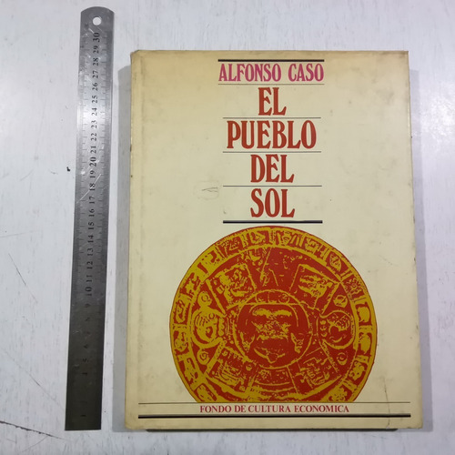 El Pueblo Del Sol Alfonso Caso. Pasta Dura Con Camisa. 4a Re