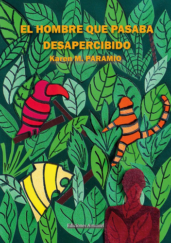El Hombre Que Pasaba Desapercibido, De M. Paramio, Karen. Editorial Amaniel, Tapa Blanda En Español