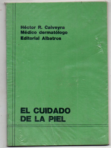 El Cuidado De La Piel - Calveyra - Usado Impecable