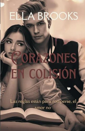 Corazones En Collision: Las Reglas Estaban Destinadas A Romp