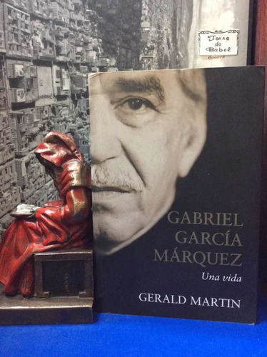 Gabriel García Márquez Una Vida - Gerald Martín - 1ra Ed.