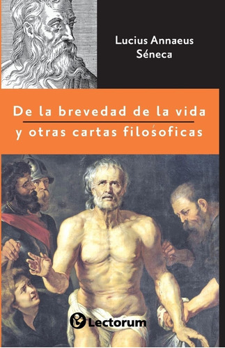 Libro De La Brevedad De La Vida Y Otras Cartas Filosóficas