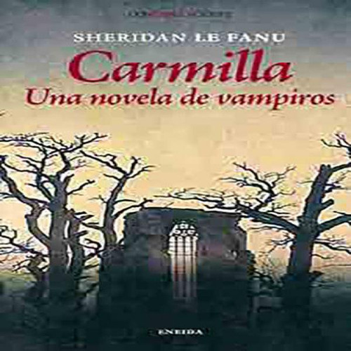 Carmilla:una Novela De Vampiros: Una Novela De Vampiros, De Le Fanui, Sheridan. Editorial Ediciones Eneida, Tapa Blanda En Español, 2025