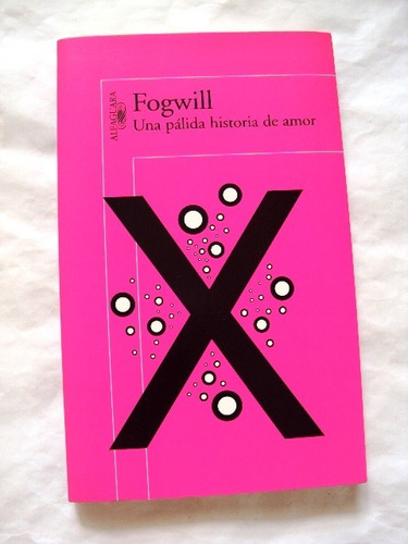Fogwill, Una Pálida Historia De Amor - Libro Nuevo - L17