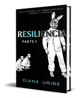 Resiliência, de Diana Valentina Uribe Carranza. Editorial Independently Published, tapa blanda en español, 2020