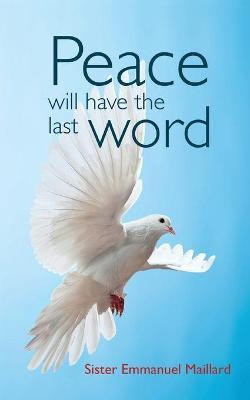 Libro Peace Will Have The Last Word - Sister Emmanuel Mai...