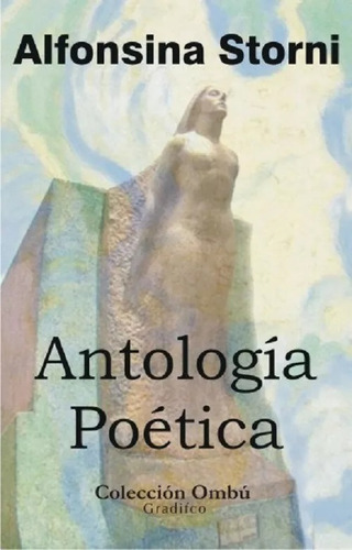 Alfonsina Storni - Antología Poética - Libro Nuevo