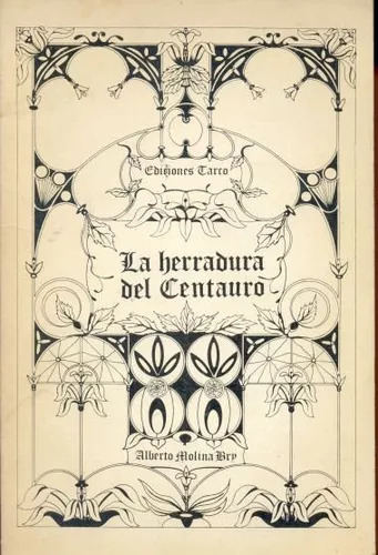 Alberto Molina Bry: La Herradura Del Centauro