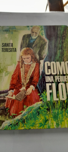 Como Una Pequeña Flor Santa Teresita De Gina Saffirio 