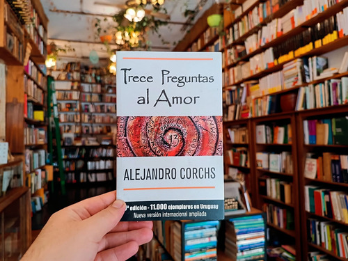 Trece Preguntas Al Amor. Alejandro Corchs.