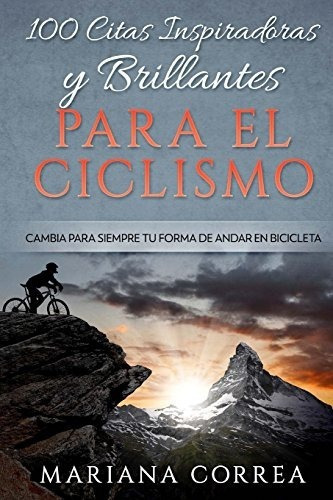 100 Citas Inspiradoras Y Brillantes Para El Ciclismo Cambia