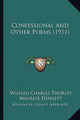 Libro Confessional And Other Poems (1911) - Thorley, Wilf...