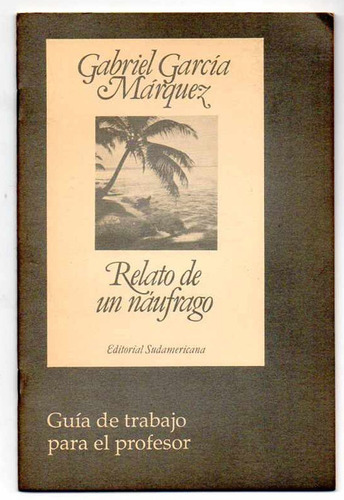 Relato De Un Naufrago - G. Garcia Marquez - Guia Profesor