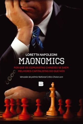 Maonomics: Por que os comunistas chineses se saem melhores capitalistas do que nós: Por que os comunistas chineses se saem melhores capitalistas do que nós, de Napoleoni, Loretta. Editora Bertrand Brasil Ltda., capa mole em português, 2014