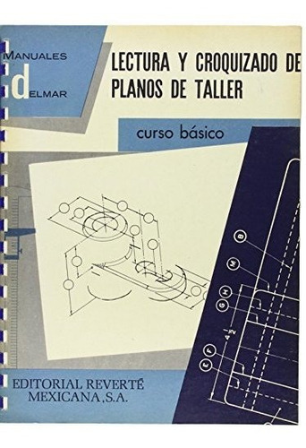 Lectura Y Croquizado De Planos De Taller : Curso Básico, De Delmar. Editorial Reverte S A, Tapa Blanda En Español, 1969