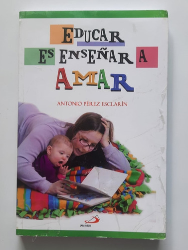  Educar Es Enseñar A Amar