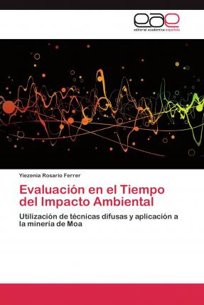 Libro Evaluacion En El Tiempo Del Impacto Ambiental - Ros...