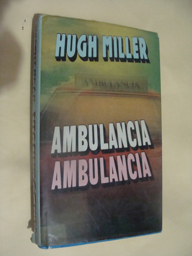 Libro Ambulancia Ambulancia , Hugh Miller  , Año 1979 ,  399