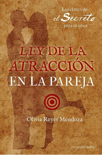 Libro: Ley De La Atracción En La Pareja. Reyes Mendoza, Oliv