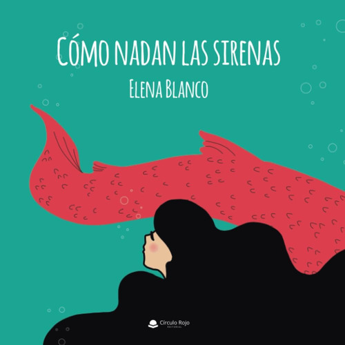 Libro: Cómo Nadan Las Sirenas (spanish Edition)