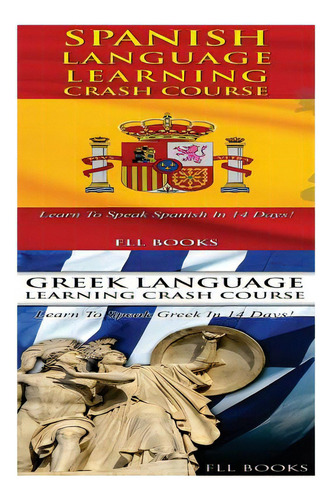 Spanish Language Learning Crash Course + Greek Language Learning Crash Course, De Fll Books. Editorial Createspace, Tapa Blanda En Inglés