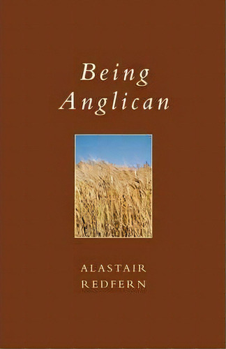 Being Anglican, De Alastair Redfern. Editorial Darton Longman Todd Ltd, Tapa Blanda En Inglés
