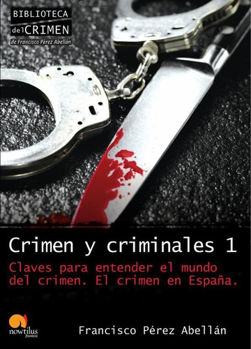 Crimen Y Criminales I - Francisco Pérez Abellán