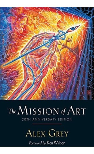 The Mission Of Art 20th Anniversary Edition, De Grey, Alex. Editorial Shambhala, Tapa Blanda En Inglés, 2018