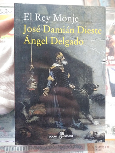 El Rey Monje José Damián Dieste Ángel Delgado Pocket Edhasa