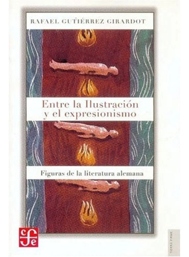 Entre La Ilustración Y El Expresionismo. Figuras De La Liter