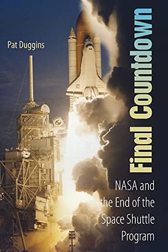Final Countdown: Nasa And The End Of The Space Shuttle Program, De Duggins, Pat. Editorial University Press Of Florida, Tapa Blanda En Inglés