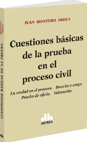 Cuestiones Básicas De La Prueba En El Proceso  Montero Aroca