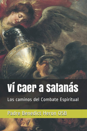 Libro Ví Caer A Satanás Los Caminos Del Combate Espiritual