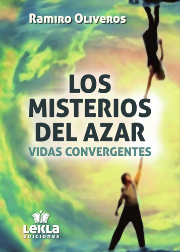 Los Misterios Del Azar: Aplica, De Ramiro Oliveros. Aplica, Vol. No Aplica. Editorial Lekla, Tapa Pasta Blanda, Edición 1 En Español, 2020