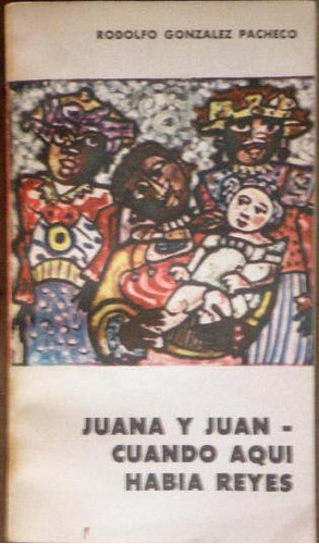 Juana Y Juan, Cuando Aquí Había Reyes. González Pacheco