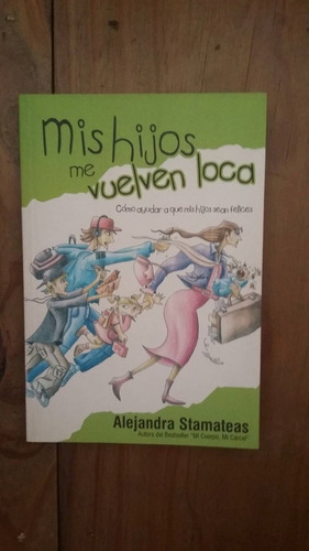 Libro Mis Hijos Me Vuelven Loca De Alejandra Stamateas (17)
