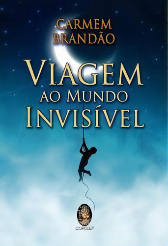 VIAGEM AO MUNDO INVISÍVEL, de Brandão, Carmem. Editora Madras, capa mole em português